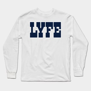 Dallas LYFE!!! Long Sleeve T-Shirt